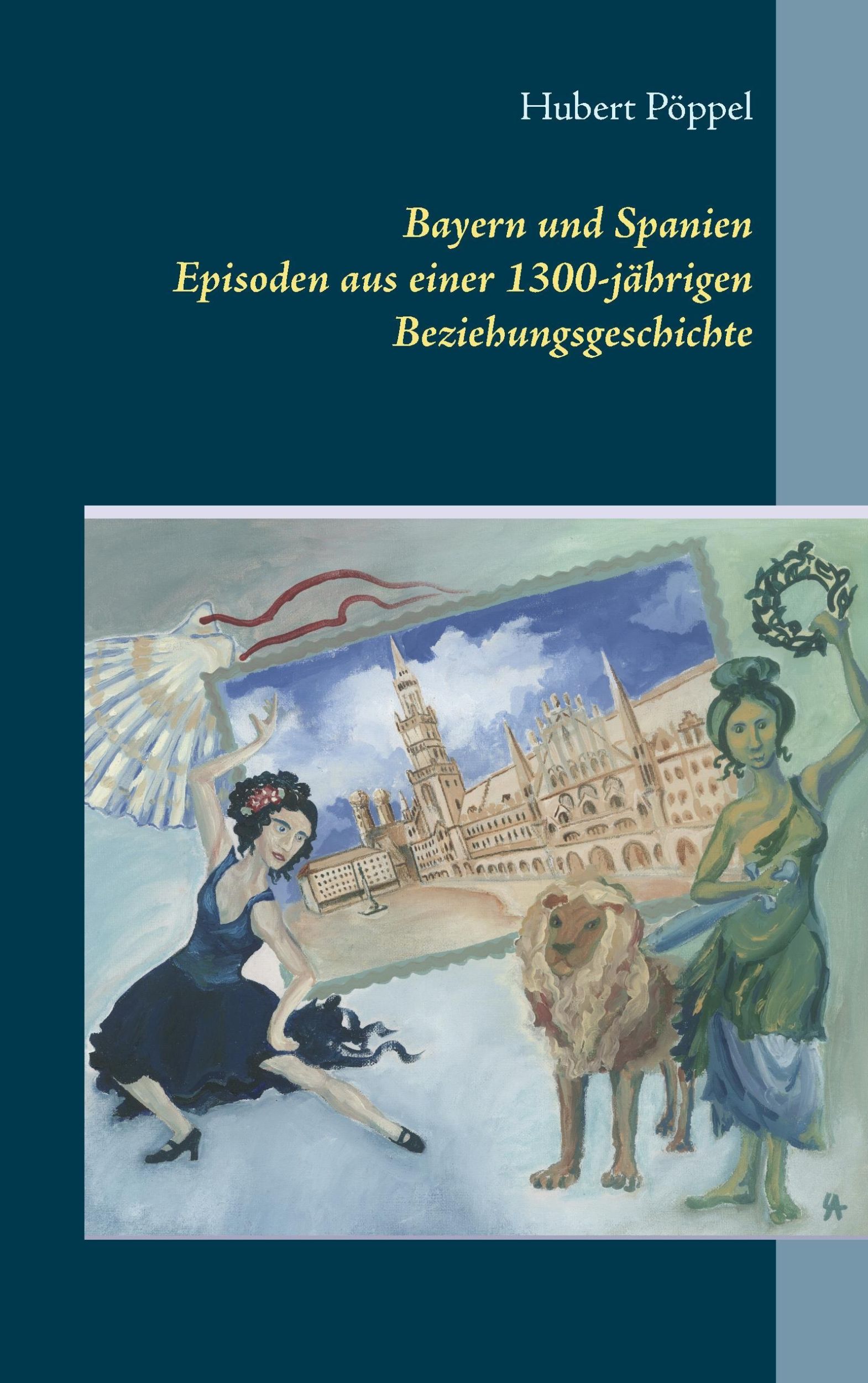 Cover: 9783744867771 | Bayern und Spanien | Hubert Pöppel | Taschenbuch | Paperback | 292 S.