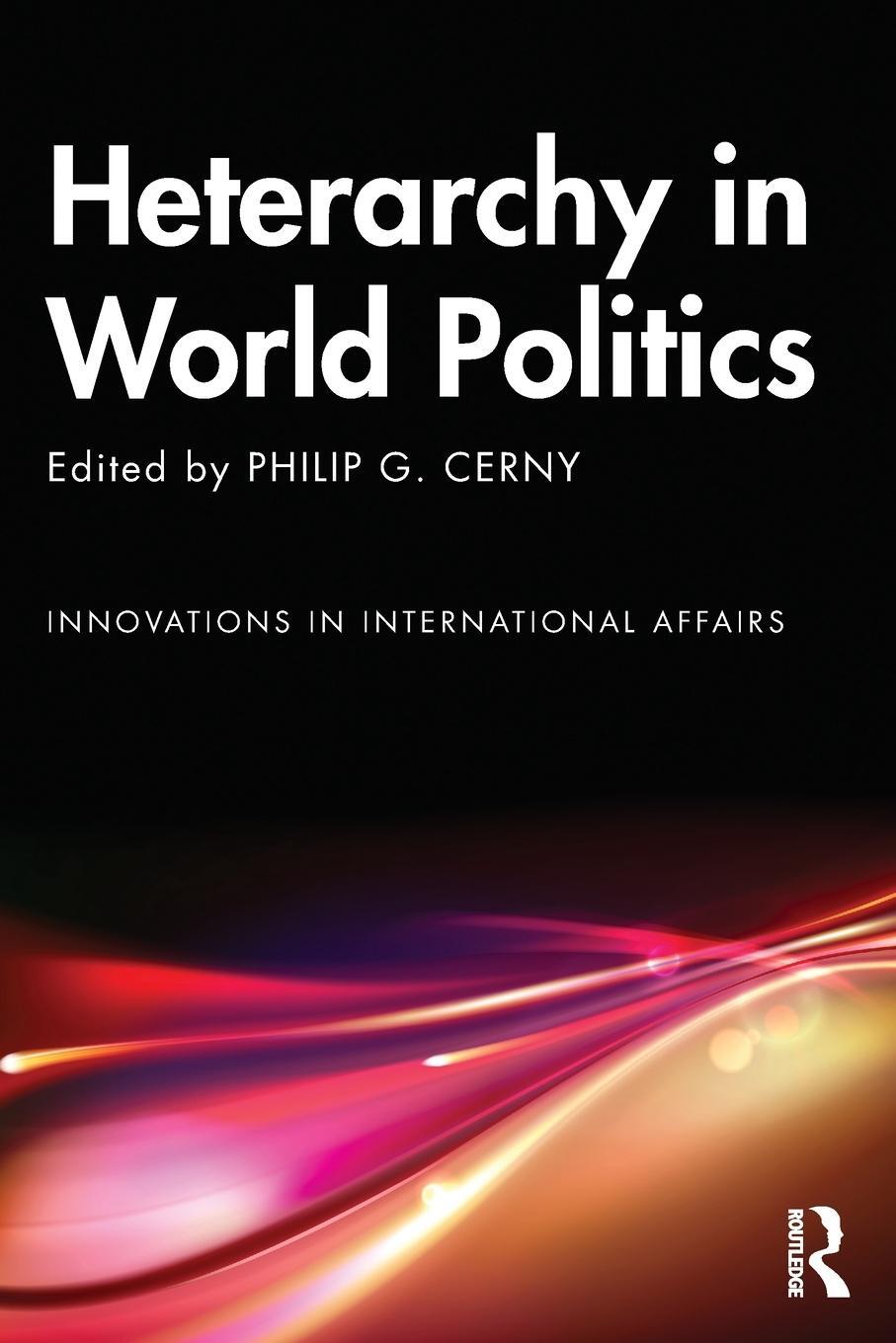 Cover: 9781032403410 | Heterarchy in World Politics | Philip G. Cerny | Taschenbuch | 2022