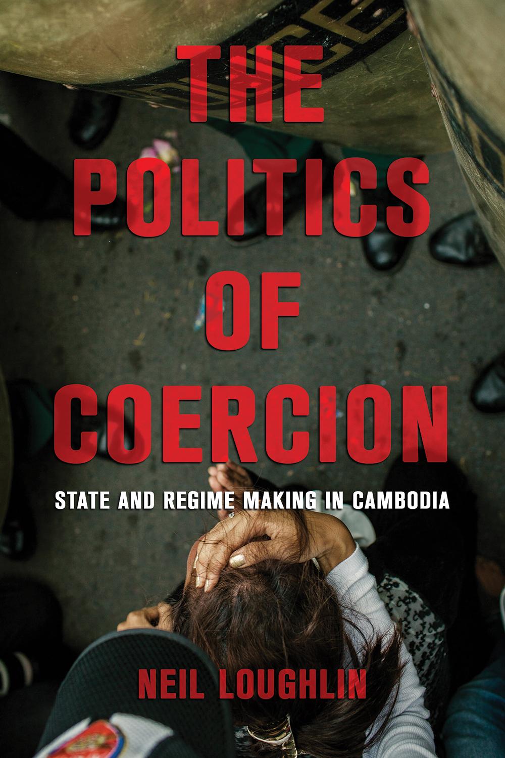 Cover: 9781501776588 | The Politics of Coercion | State and Regime Making in Cambodia | Buch