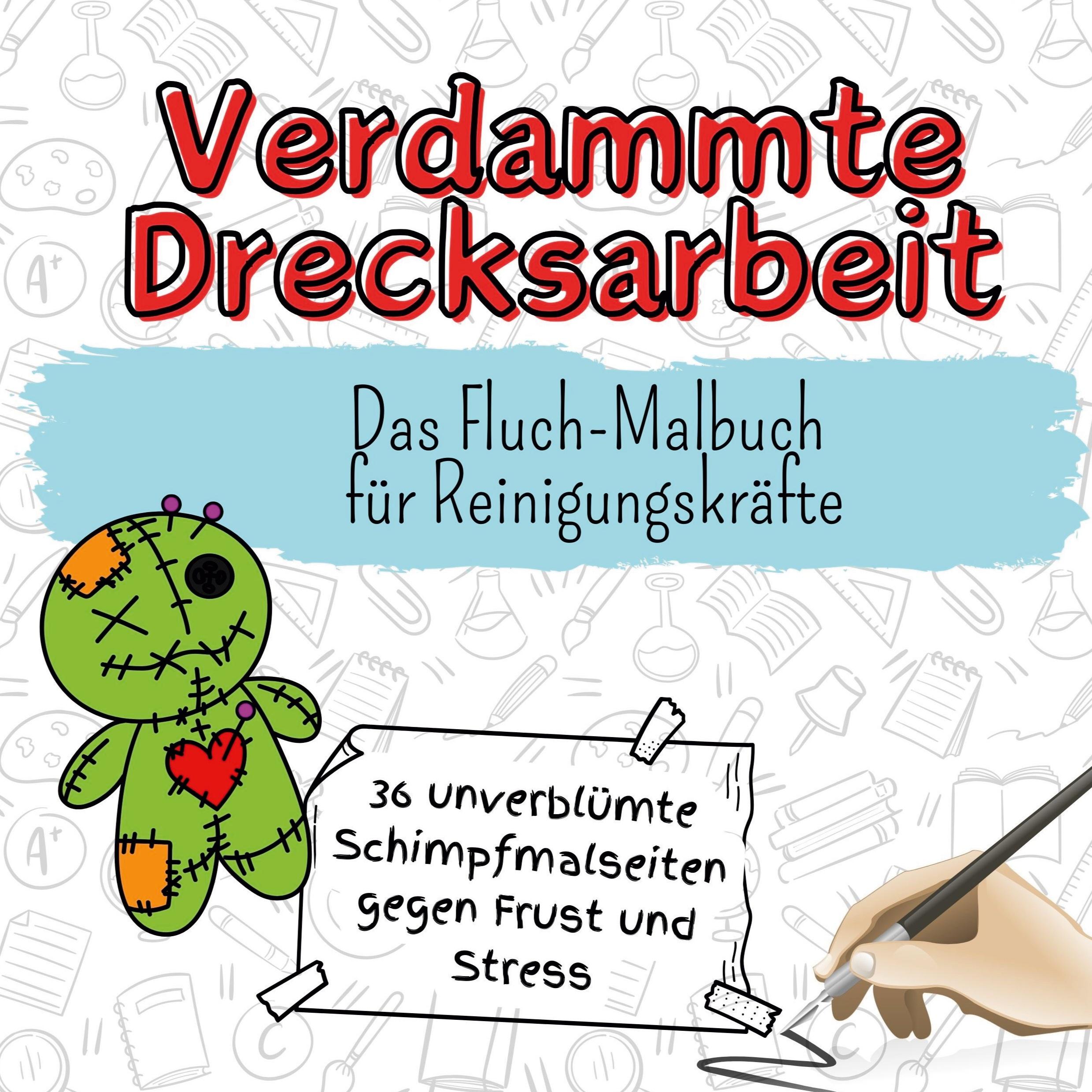 Cover: 9783759111319 | Verdammte Drecksarbeit | Das Fluch-Malbuch für Reinigungskräfte | Buch