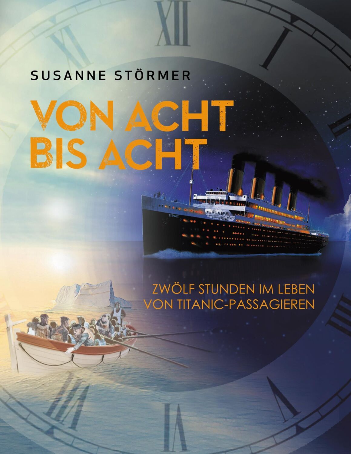 Cover: 9783749477890 | Von acht bis acht. Zwölf Stunden im Leben von Titanic-Passagieren