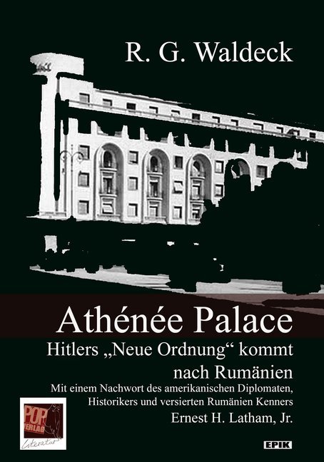 Cover: 9783863562182 | Athénée Palace | Hitlers "Neue Ordnung" kommt nach Rumänien | Waldeck