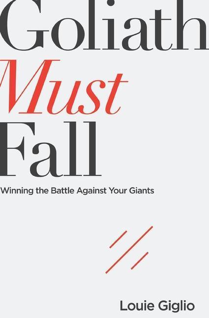 Cover: 9780718088866 | Goliath Must Fall | Winning the Battle Against Your Giants | Giglio