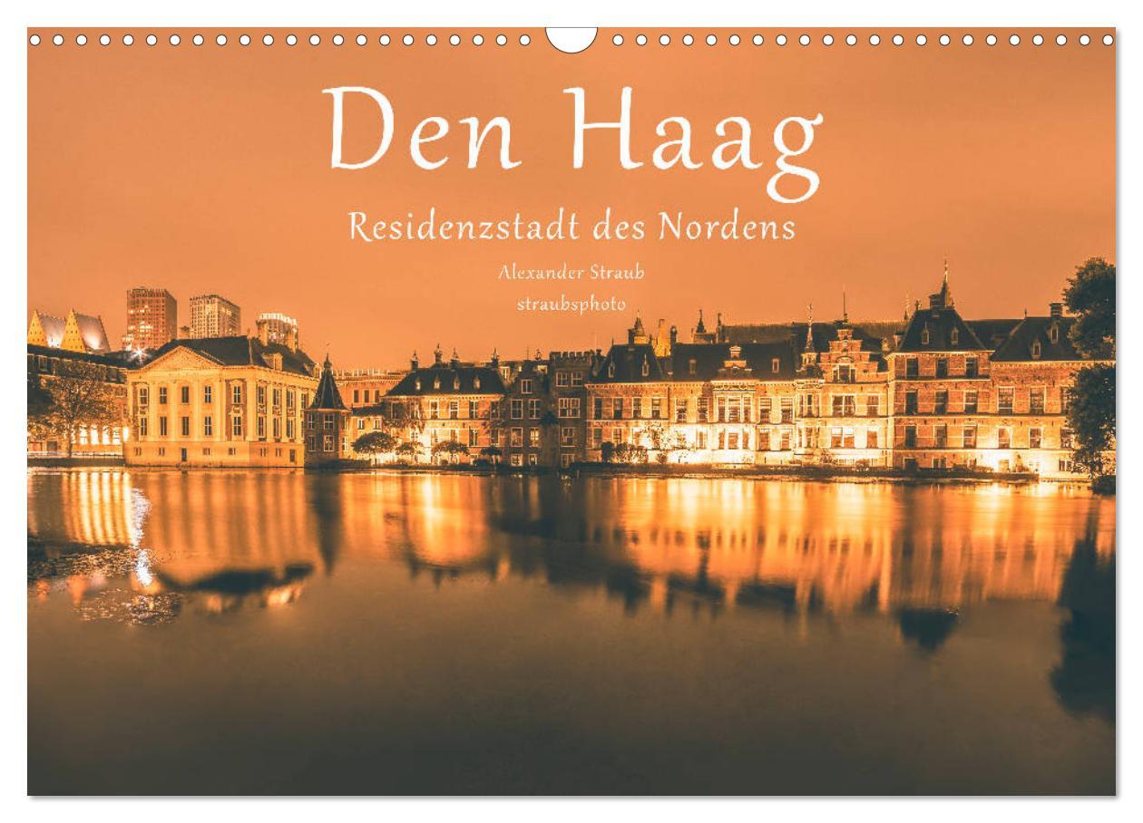 Cover: 9783435138302 | Den Haag - Residenzstadt des Nordens (Wandkalender 2025 DIN A3...