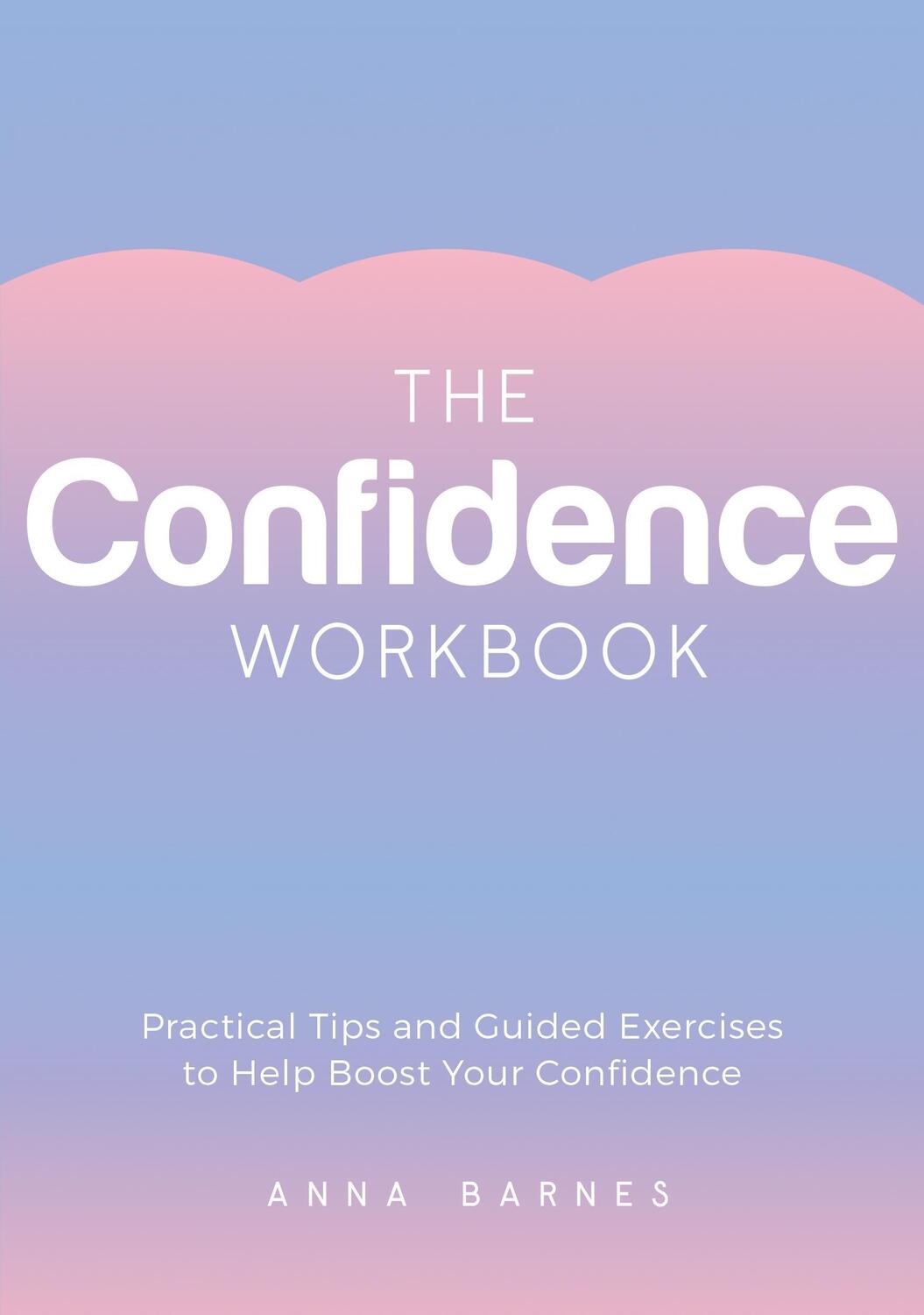 Cover: 9781800077157 | The Confidence Workbook | Anna Barnes | Taschenbuch | Englisch | 2025