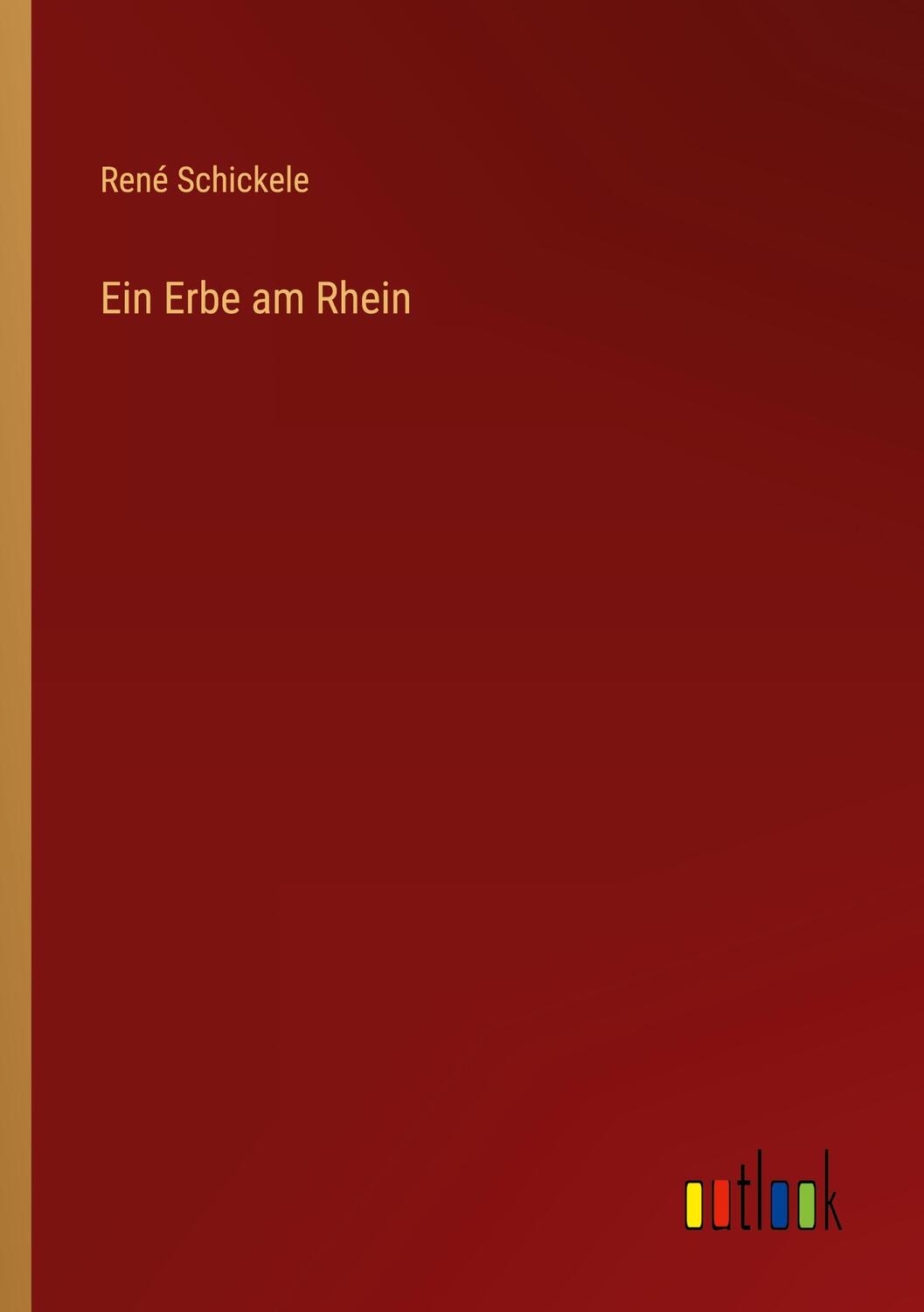 Cover: 9783368476601 | Ein Erbe am Rhein | René Schickele | Taschenbuch | Paperback | 304 S.