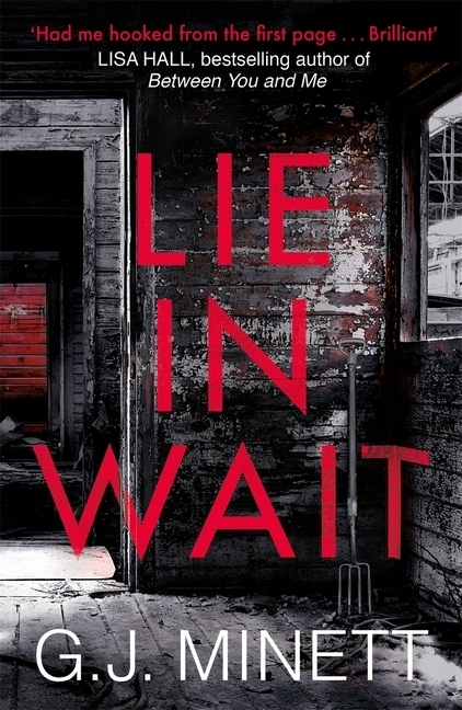 Cover: 9781785760587 | Lie in Wait | A dark and gripping crime thriller | G. J. Minett | Buch