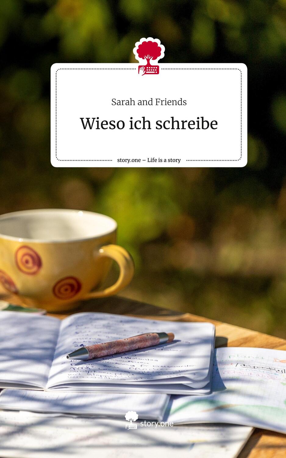 Cover: 9783711541192 | Wieso ich schreibe. Life is a Story - story.one | Sarah and Friends