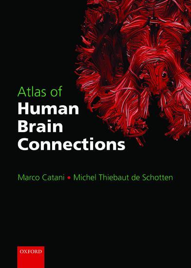 Cover: 9780198729372 | Atlas of Human Brain Connections | Marco Catani (u. a.) | Taschenbuch