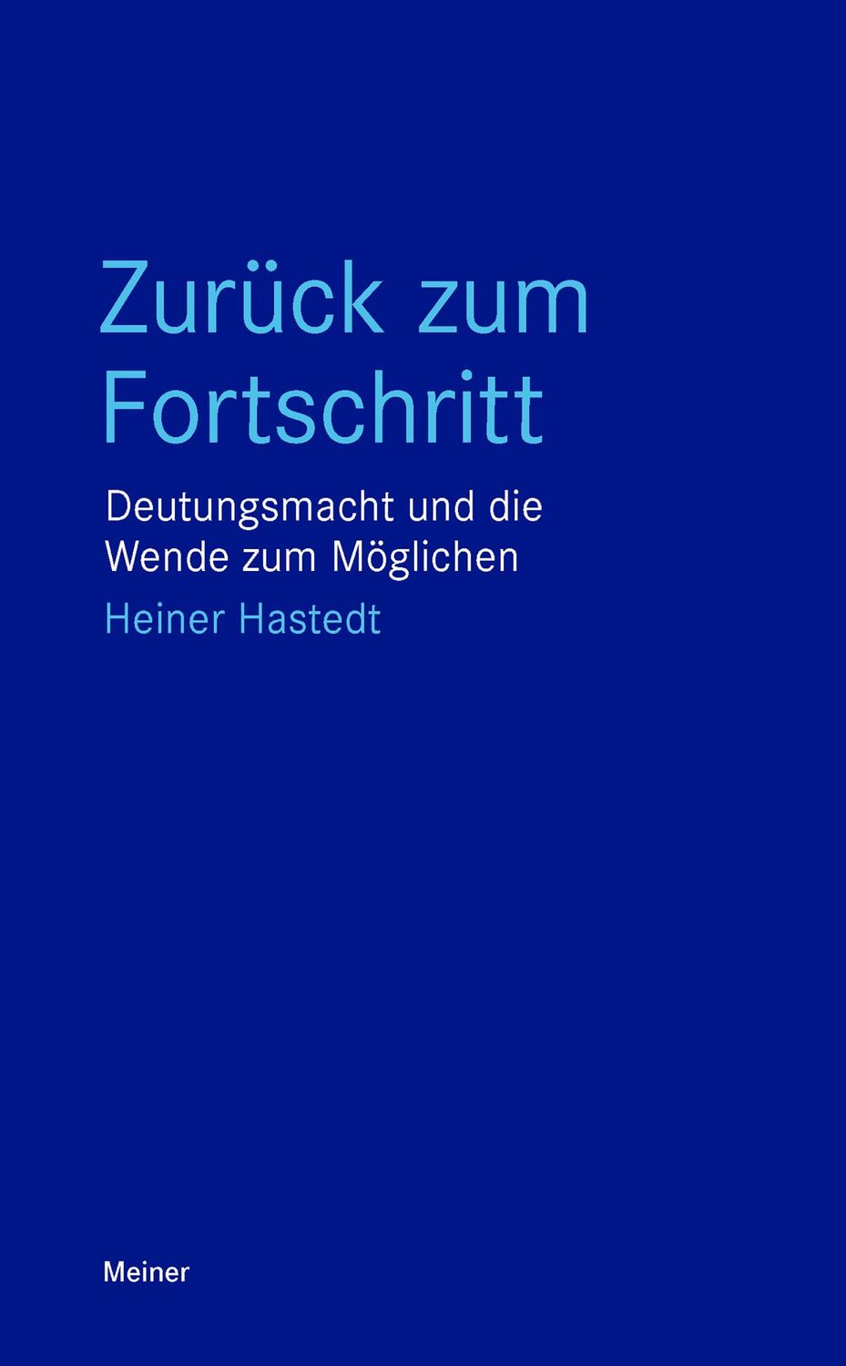 Cover: 9783787344239 | Zurück zum Fortschritt | Deutungsmacht und die Wende zum Möglichen