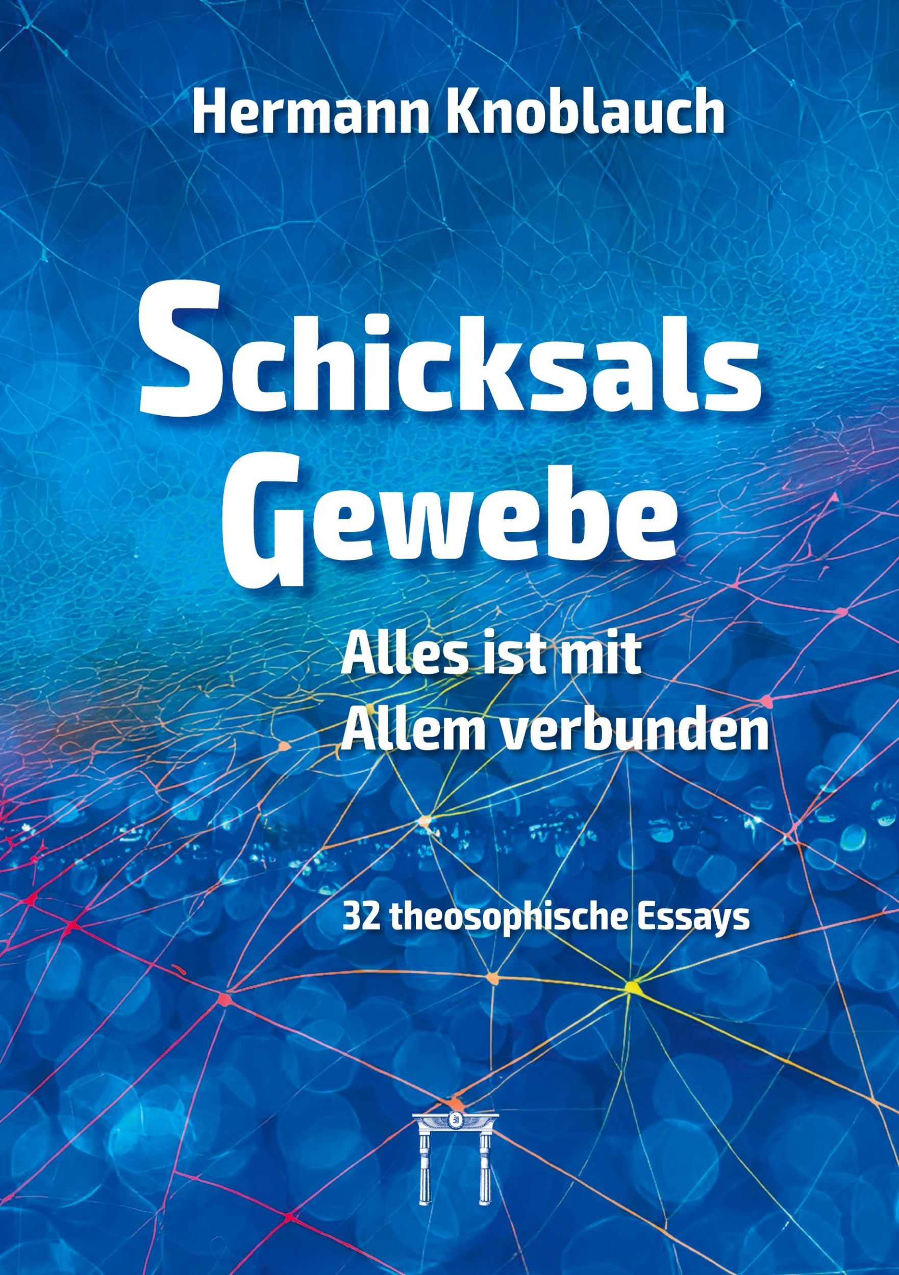 Cover: 9783924849900 | SchicksalsGewebe - Alles ist mit Allem verbunden | Hermann Knoblauch