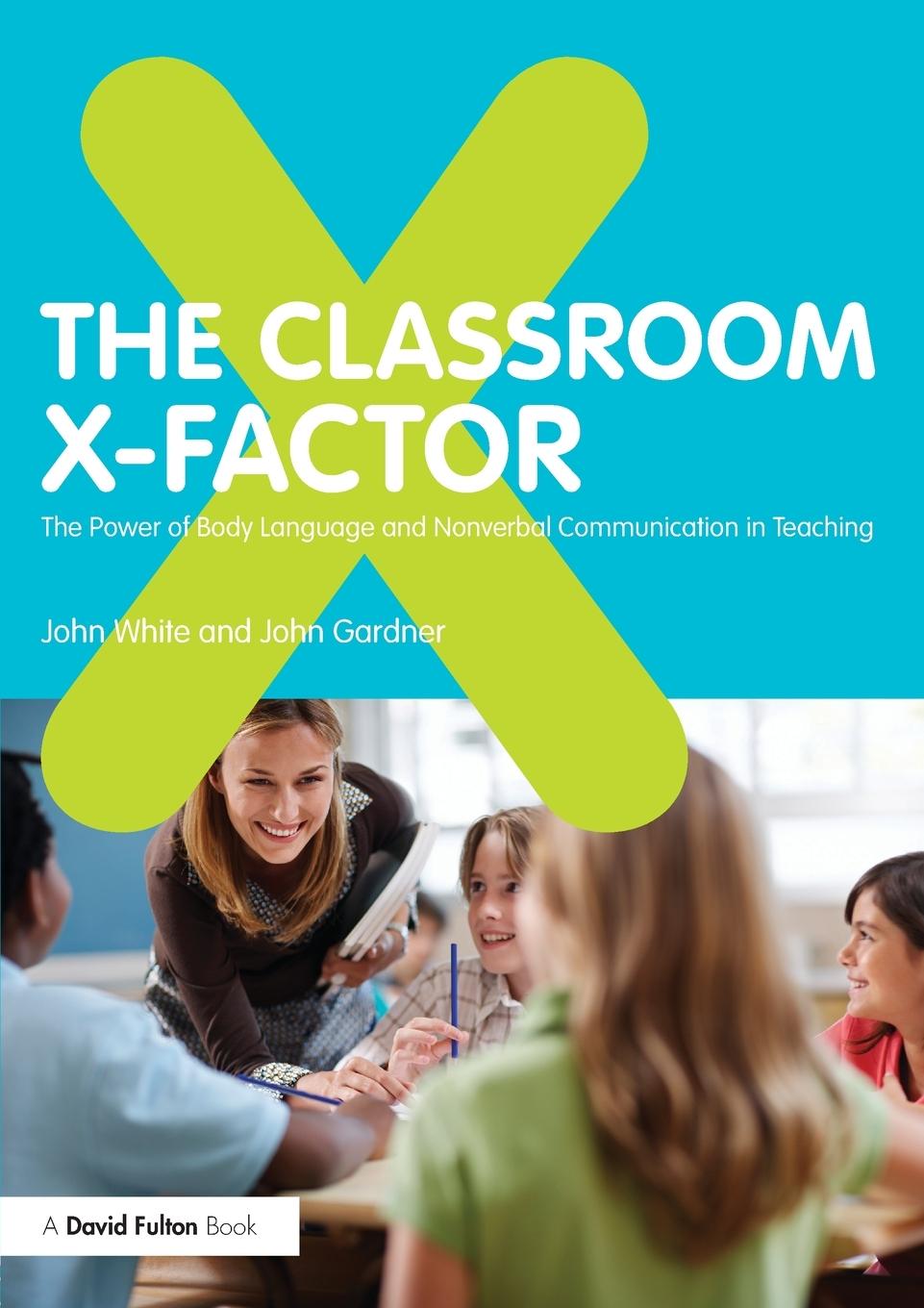 Cover: 9780415593151 | The Classroom X-Factor | John White (u. a.) | Taschenbuch | Paperback