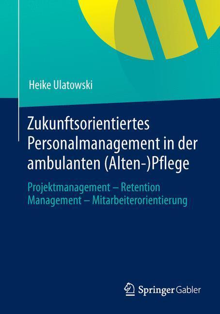 Cover: 9783658012755 | Zukunftsorientiertes Personalmanagement in der ambulanten...