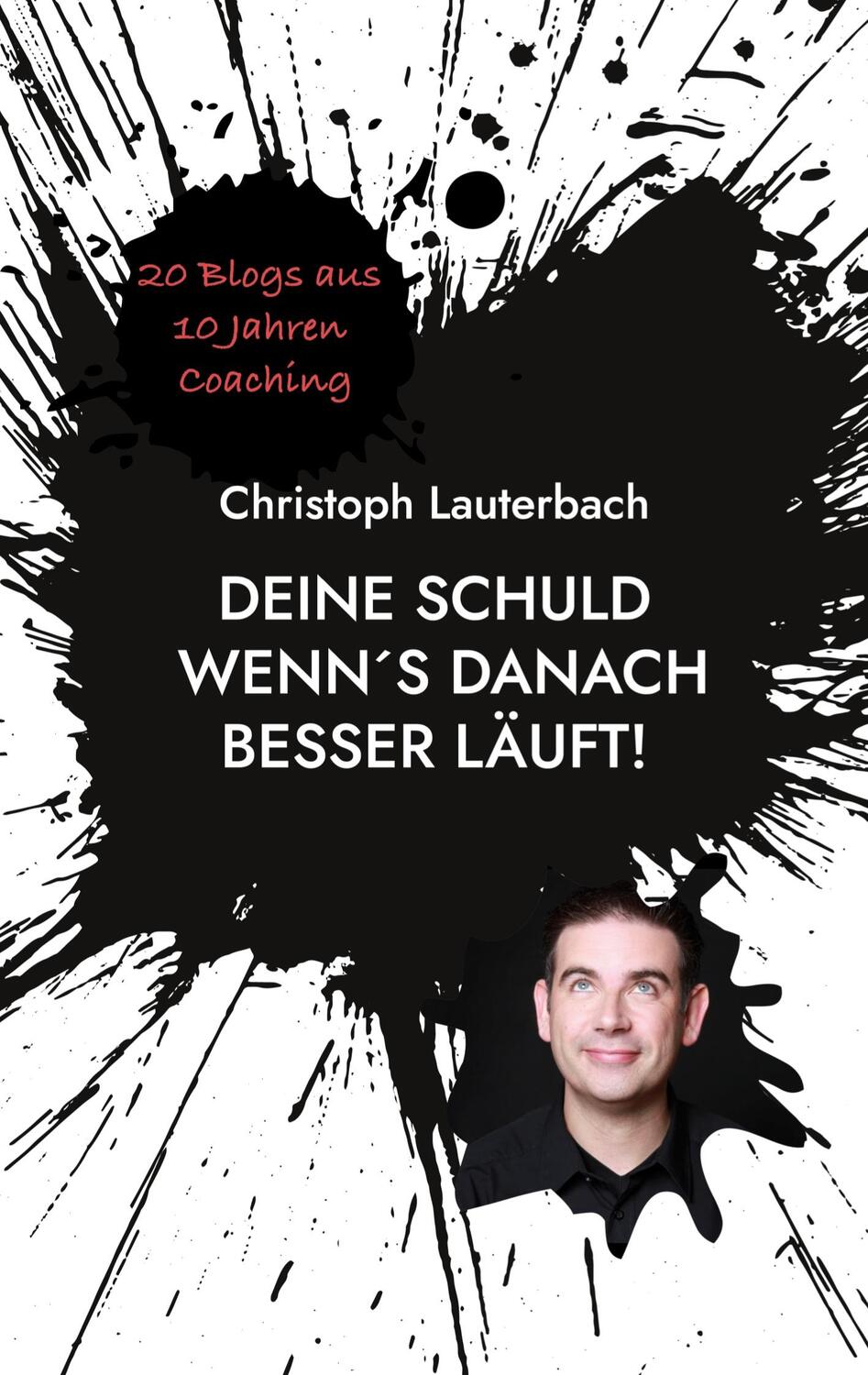 Cover: 9783757804176 | Deine Schuld wenn´s danach besser läuft! | Christoph Lauterbach | Buch