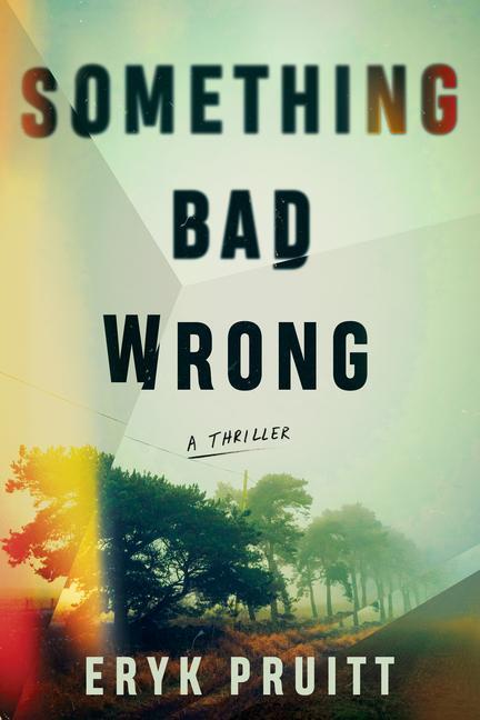 Cover: 9781662507052 | Something Bad Wrong: A Thriller | Eryk Pruitt | Taschenbuch | Englisch