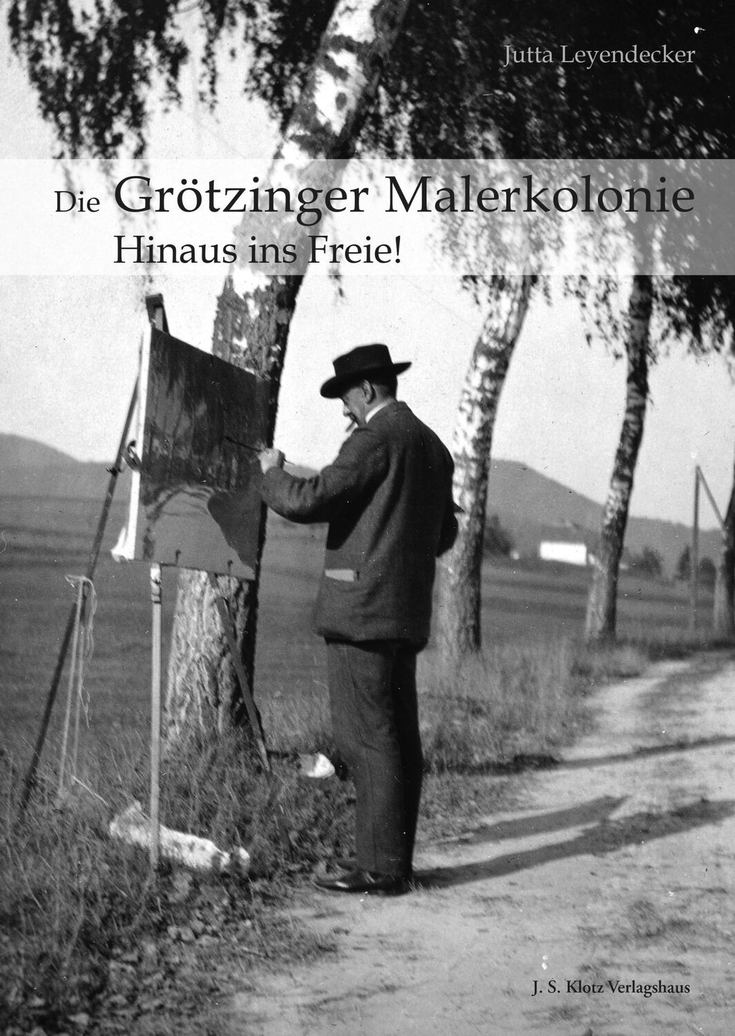 Cover: 9783948968786 | Die Grötzinger Malerkolonie | Hinaus ins Freie! | Jutta Leyendecker