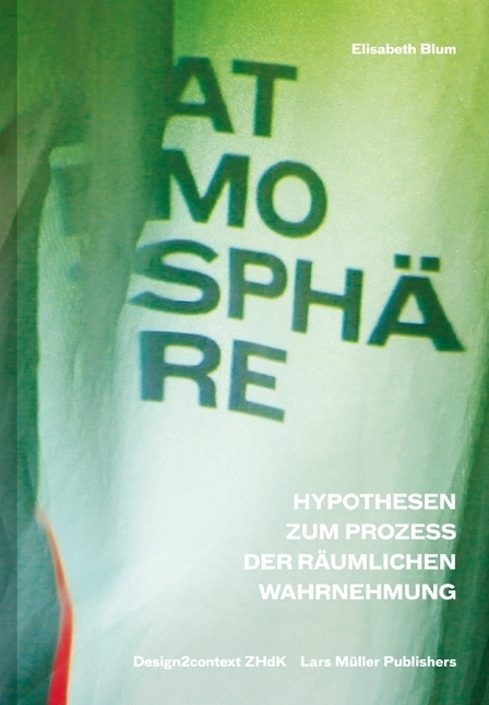 Cover: 9783037782354 | Atmosphäre | Hypothesen zum Prozess räumlicher Wahrnehmung | Blum