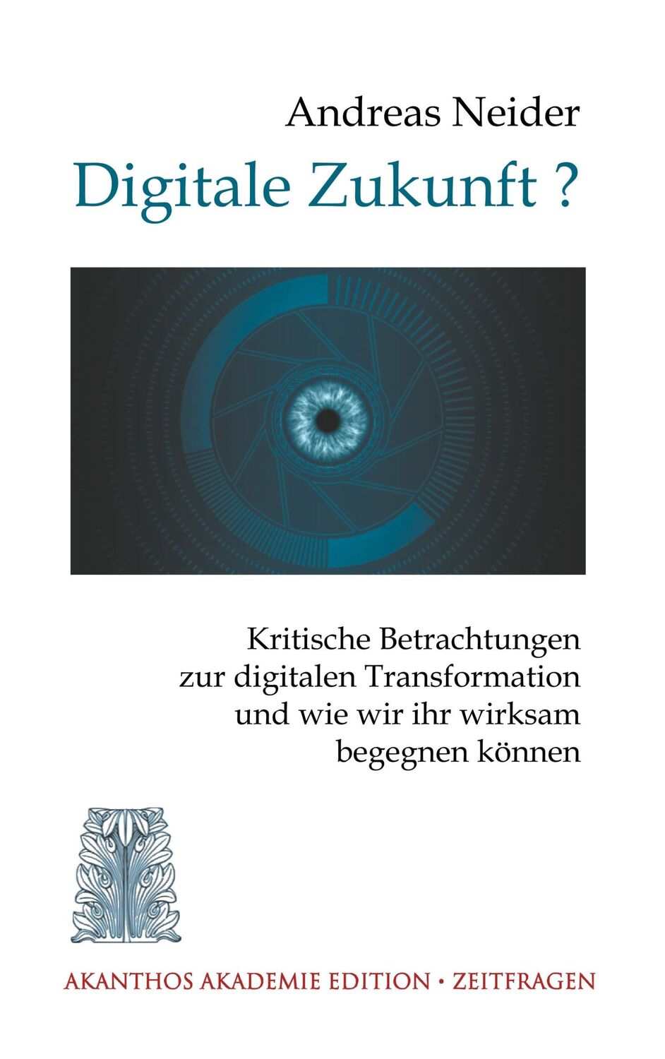 Cover: 9783749410507 | Digitale Zukunft | Andreas Neider | Taschenbuch | Paperback | 112 S.