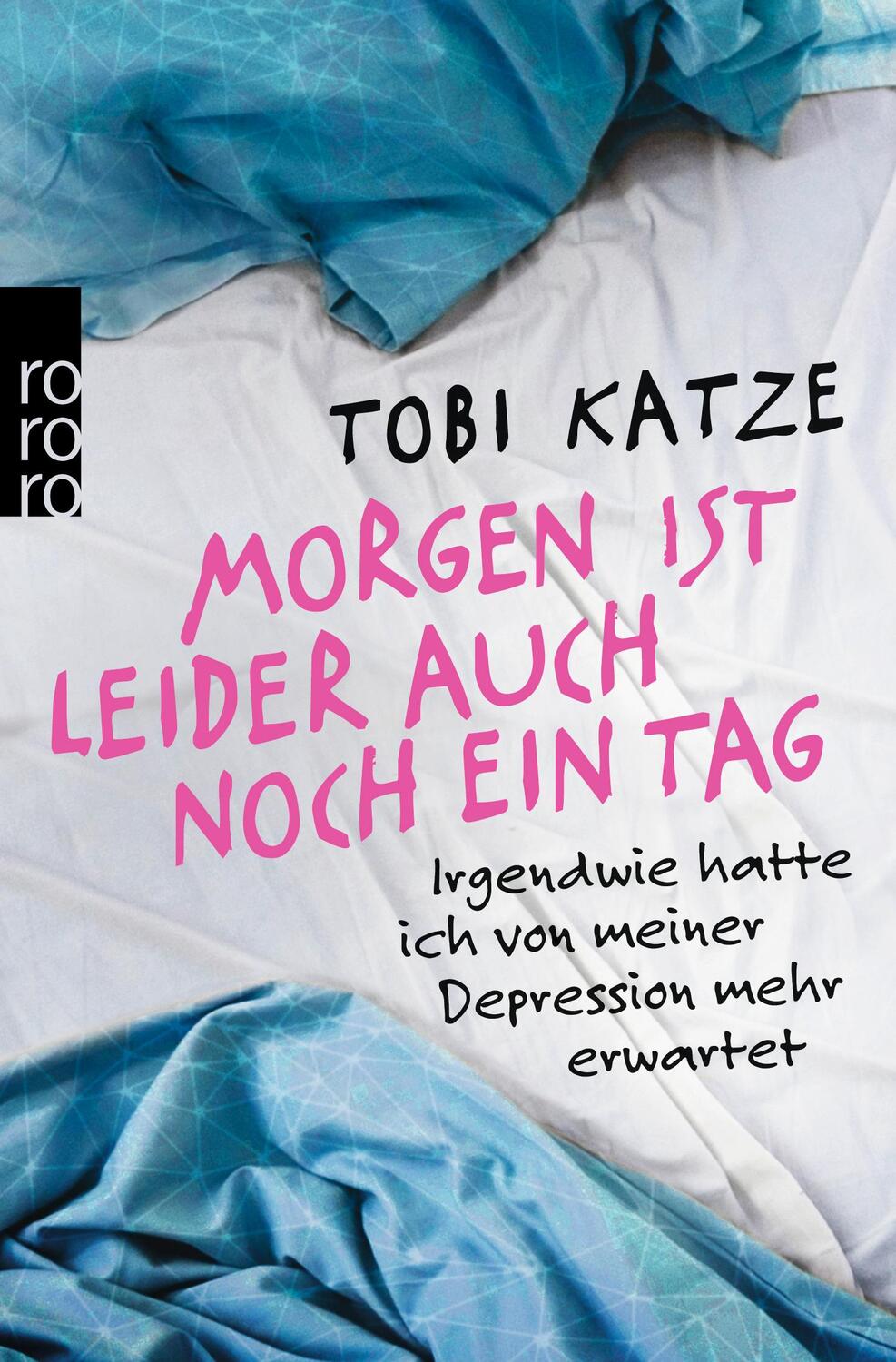 Cover: 9783499629273 | Morgen ist leider auch noch ein Tag | Tobi Katze | Taschenbuch | 2015