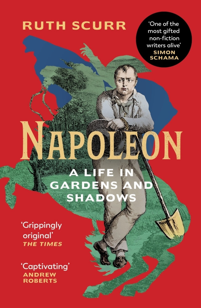 Cover: 9781784704032 | Napoleon | A Life in Gardens and Shadows | Ruth Scurr | Taschenbuch