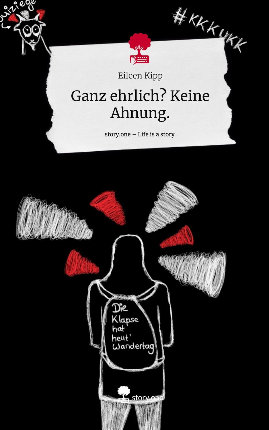 Cover: 9783710880995 | Ganz ehrlich? Keine Ahnung.. Life is a Story - story.one | Eileen Kipp