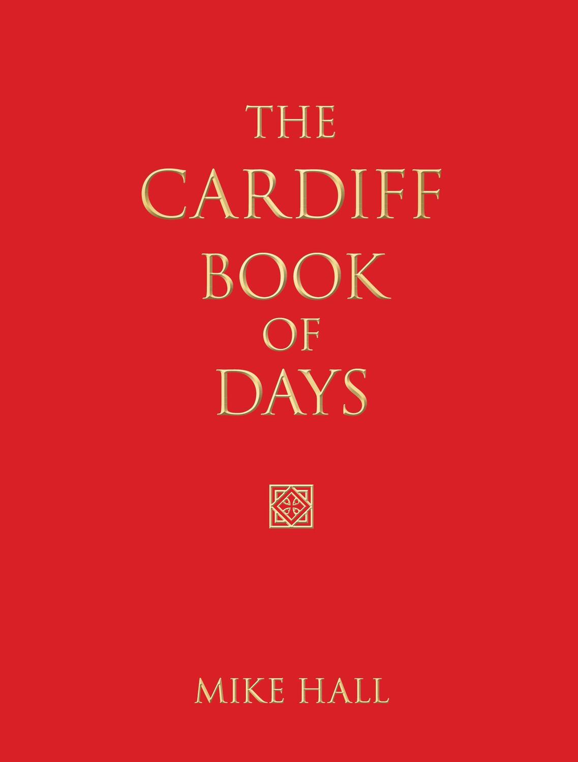 Cover: 9780752460086 | Hall, M: The Cardiff Book of Days | Mike Hall | Buch | Gebunden | 2011