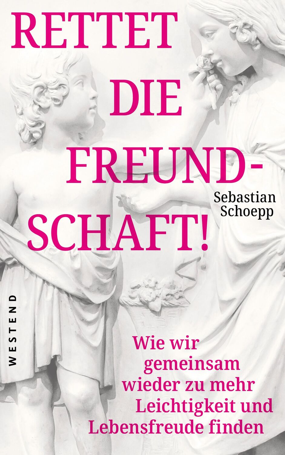 Cover: 9783864893643 | Rettet die Freundschaft! | Sebastian Schoepp | Buch | 240 S. | Deutsch