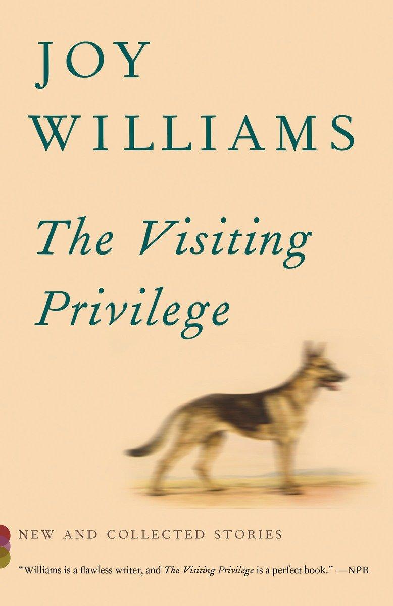 Cover: 9781101873717 | The Visiting Privilege | New and Collected Stories | Joy Williams