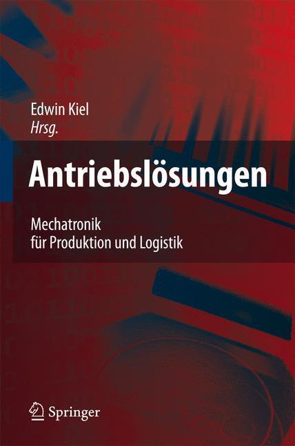 Cover: 9783540734253 | Antriebslösungen | Mechatronik für Produktion und Logistik | Kiel