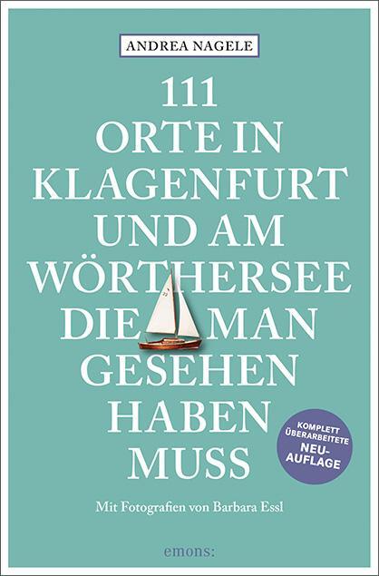 Cover: 9783740810931 | 111 Orte in Klagenfurt und am Wörthersee, die man gesehen haben muss