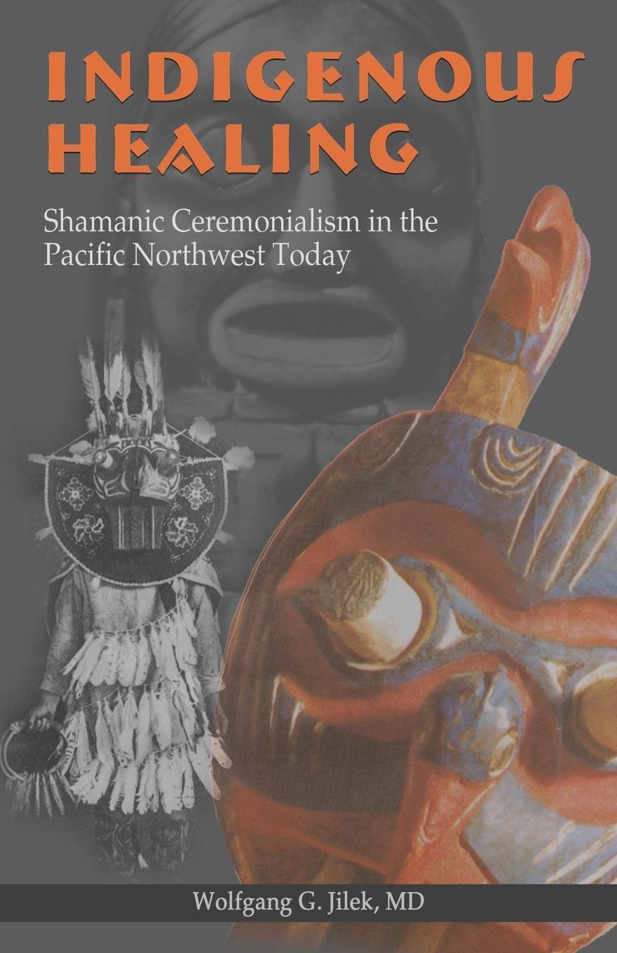 Cover: 9780888391209 | Indigenous Healing | G Jilek Wolfgang | Taschenbuch | Paperback | 2019