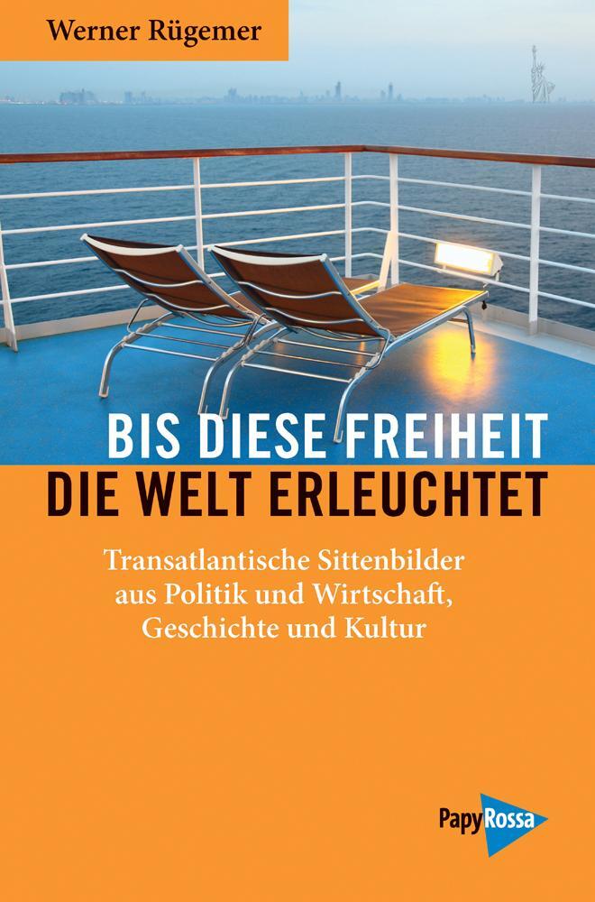 Cover: 9783894386153 | Bis diese Freiheit die Welt erleuchtet | Werner Rügemer | Taschenbuch