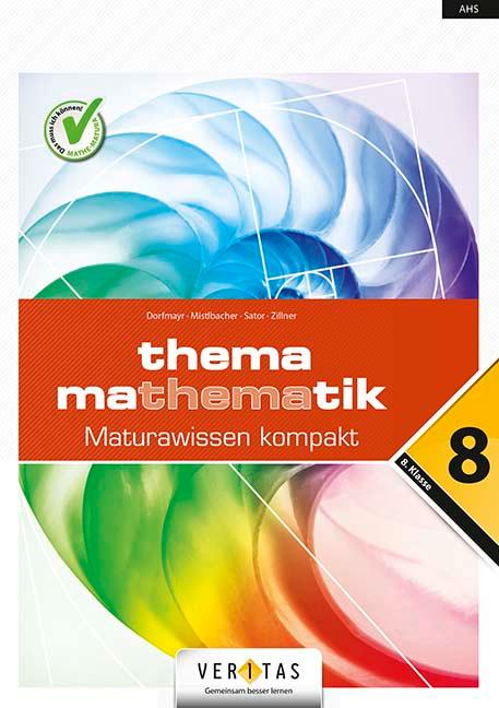 Cover: 9783710141638 | Thema Mathematik Oberstufe 8. Klasse. Maturawissen kompakt - Schulbuch