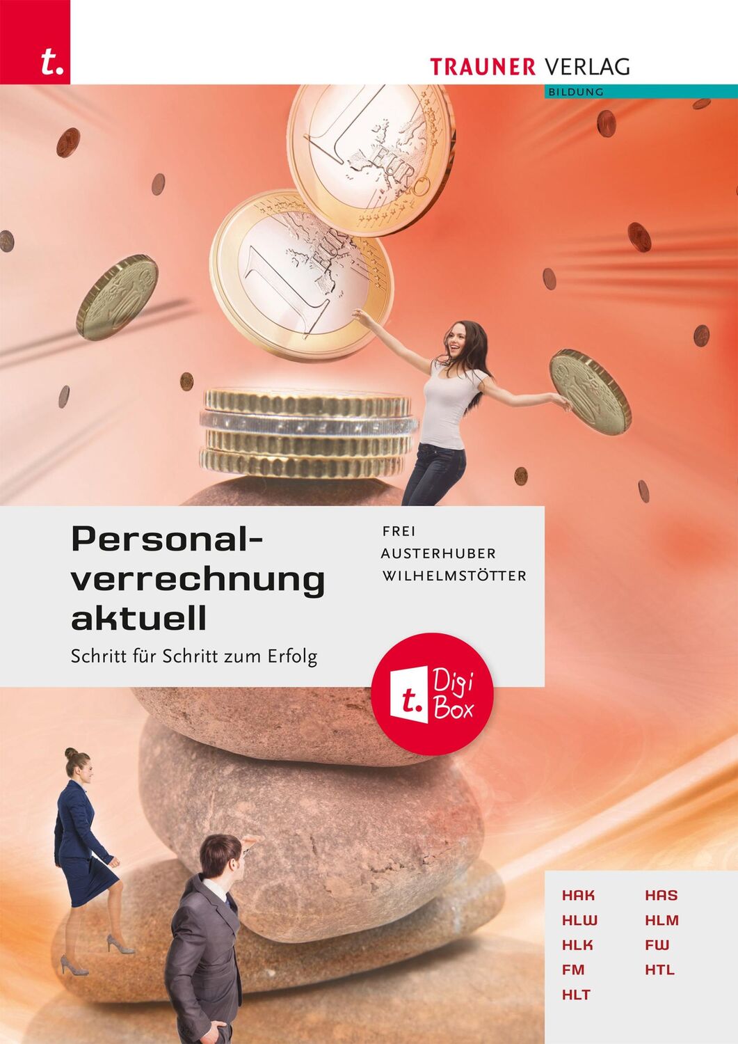 Cover: 9783991511700 | Personalverrechnung aktuell + TRAUNER-DigiBox | Judith Frei (u. a.)