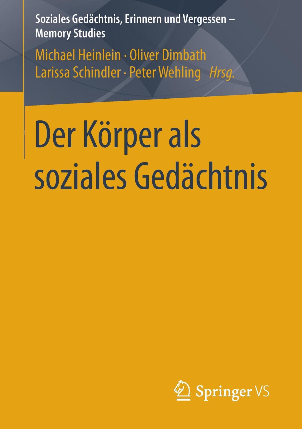 Cover: 9783658097424 | Der Körper als soziales Gedächtnis | Michael Heinlein (u. a.) | Buch