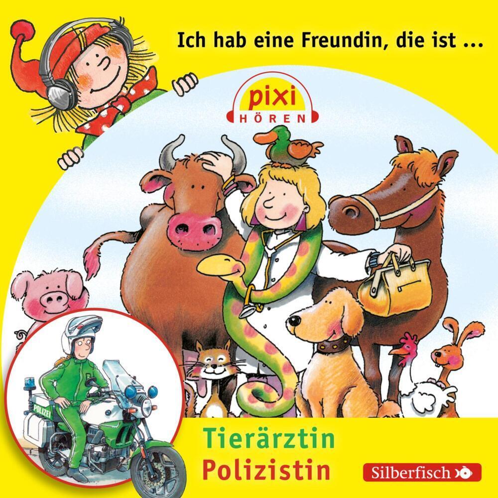 Cover: 9783867428453 | Pixi Hören: Ich hab eine Freundin, die ist Tierärztin/Polizistin, 1...