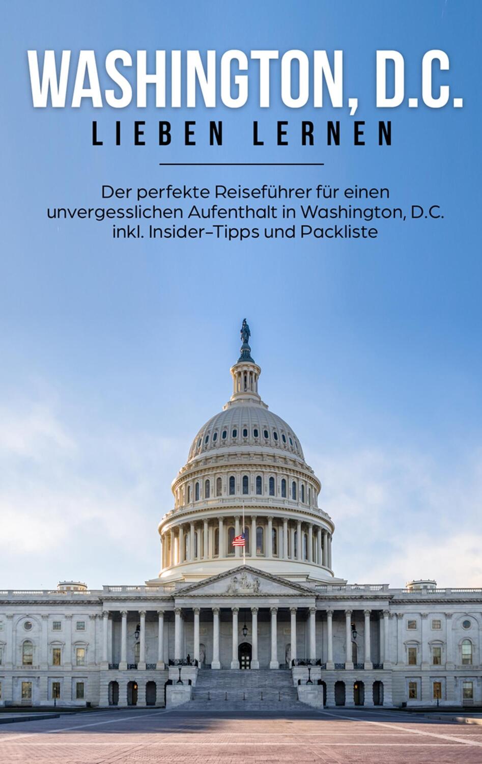 Cover: 9783750459922 | Washington, D.C. lieben lernen | Natalie Becker | Taschenbuch