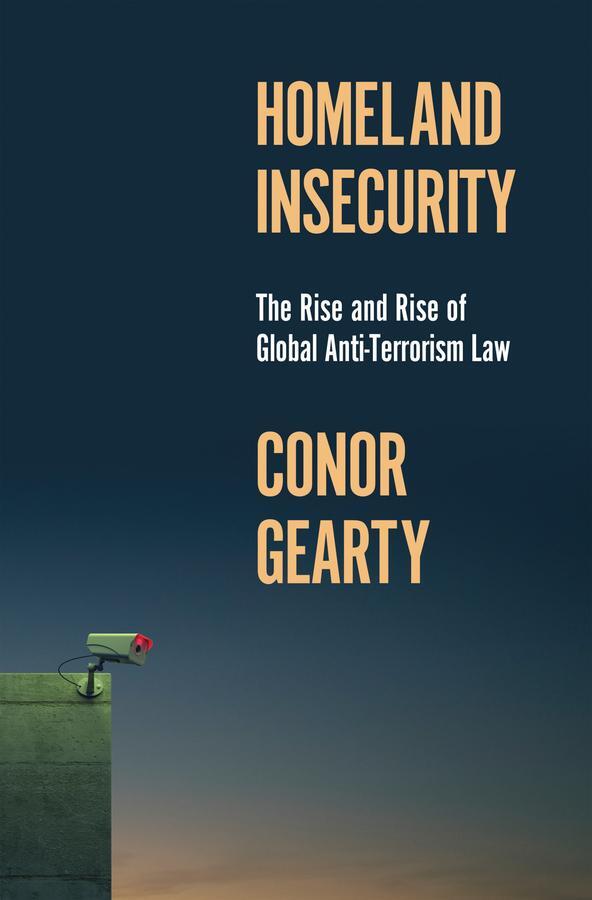 Cover: 9781509553716 | Homeland Insecurity | The Rise and Rise of Global Anti-Terrorism Law