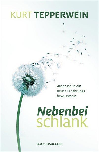 Cover: 9783864701214 | Nebenbei schlank | Aufbruch in ein neues Ernährungsbewusstsein | 2013