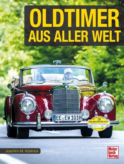 Cover: 9783613042476 | Oldtimer aus aller Welt | Joachim M. Köstnick | Buch | 224 S. | 2021