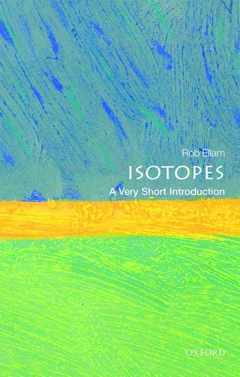 Cover: 9780198723622 | Isotopes: A Very Short Introduction | Rob Ellam | Taschenbuch | 2016