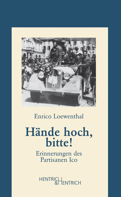 Cover: 9783955650605 | Hände hoch, bitte! | Erinnerungen des Partisanen Ico | Buck (u. a.)