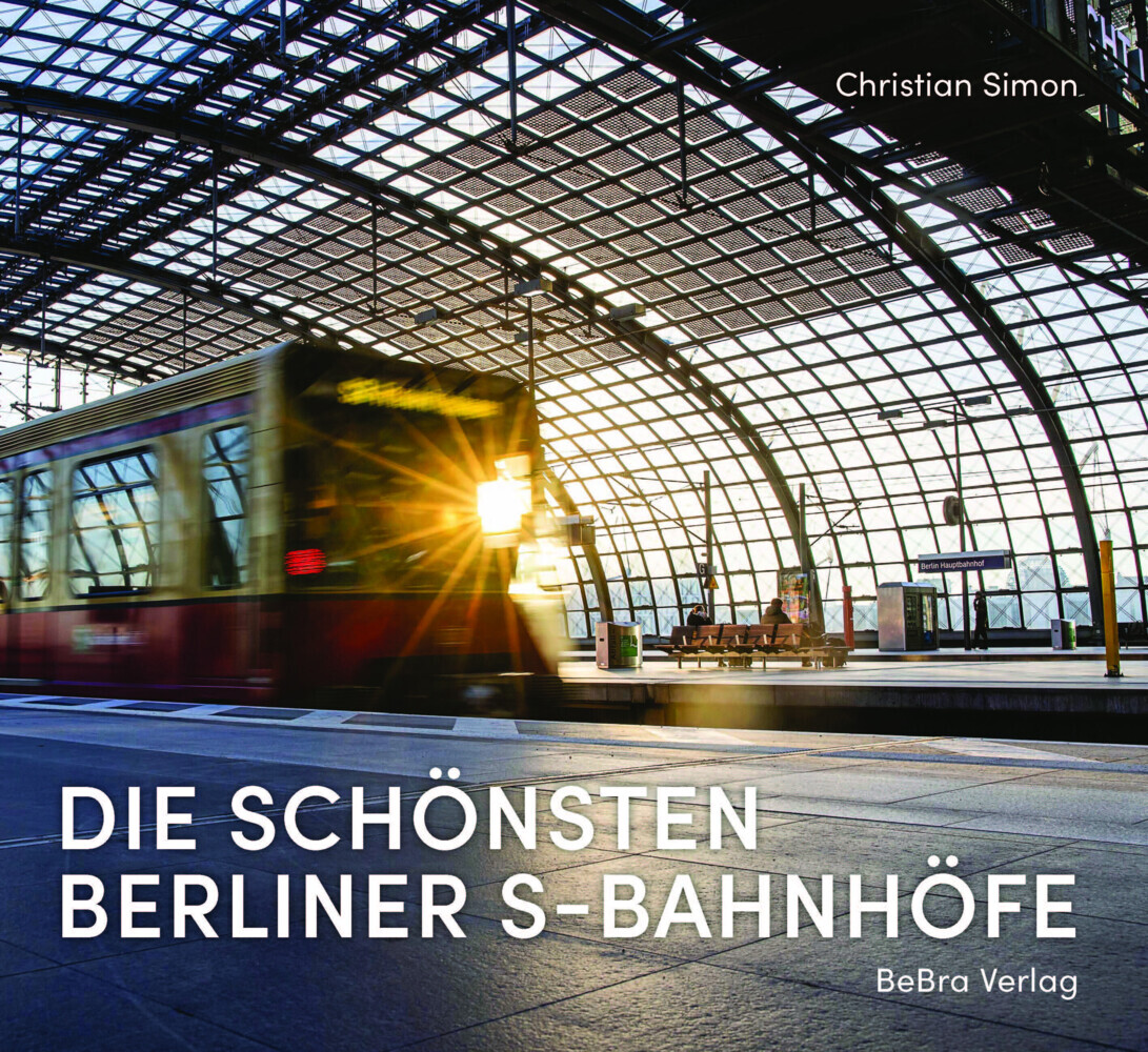 Cover: 9783814803074 | Die schönsten Berliner S-Bahnhöfe | Mit Fotografien von Uwe Friedrich