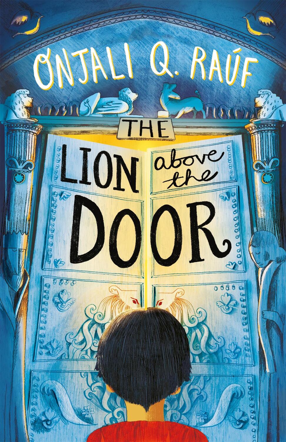 Cover: 9781510106758 | The Lion Above the Door | Onjali Q. Rauf | Taschenbuch | 372 S. | 2021