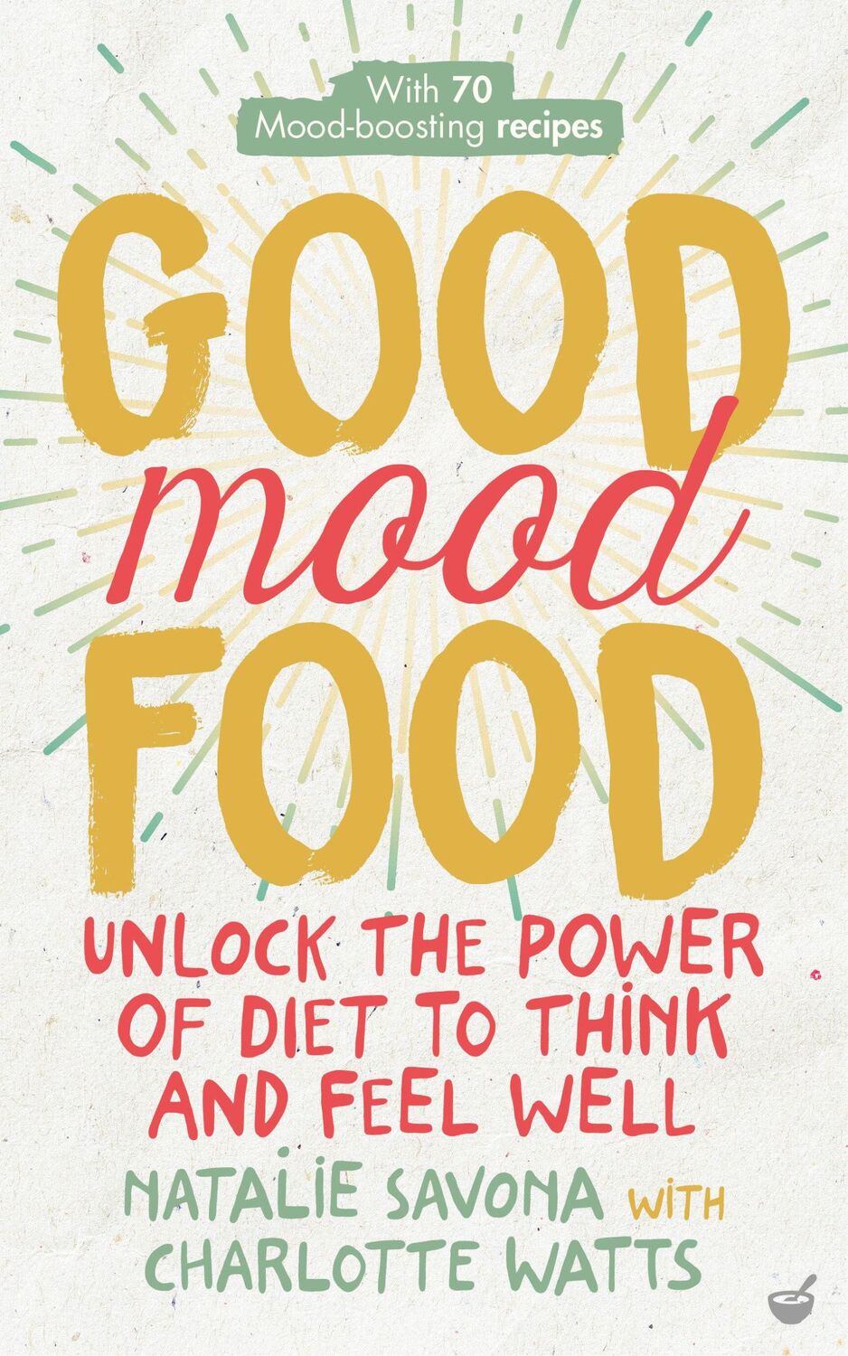 Cover: 9781848993600 | Good Mood Food | Unlock the power of diet to think and feel well