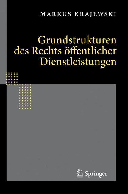 Cover: 9783642168543 | Grundstrukturen des Rechts öffentlicher Dienstleistungen | Krajewski