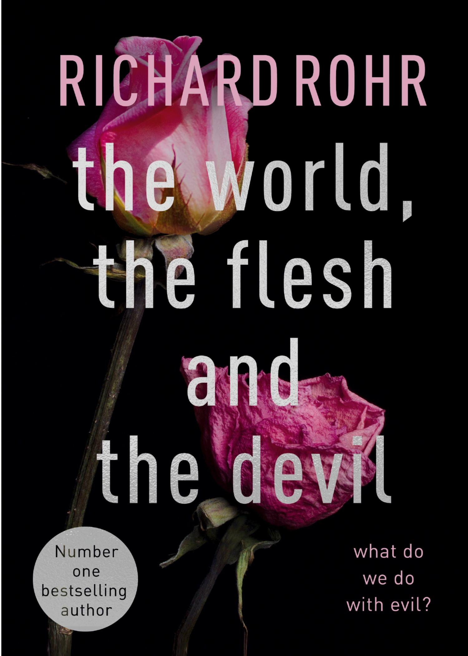 Cover: 9780281085446 | The World, the Flesh and the Devil | What Do We Do With Evil? | Rohr