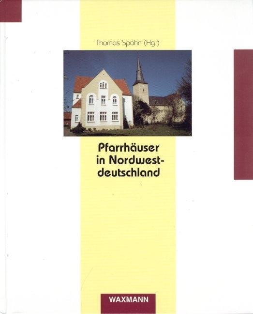 Cover: 9783893257171 | Pfarrhäuser in Nordwestdeutschland | Thomas Spohn | Buch | Gebunden