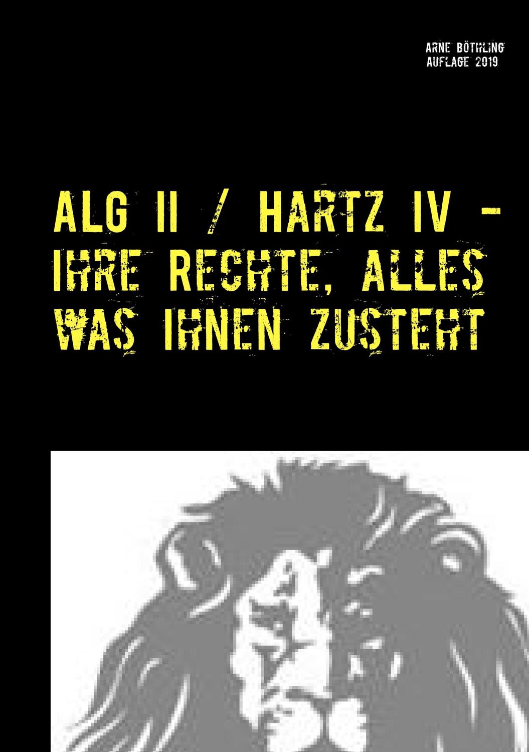 Cover: 9783741277054 | ALG II / Hartz IV - Ihre Rechte, alles was Ihnen zusteht | Böthling