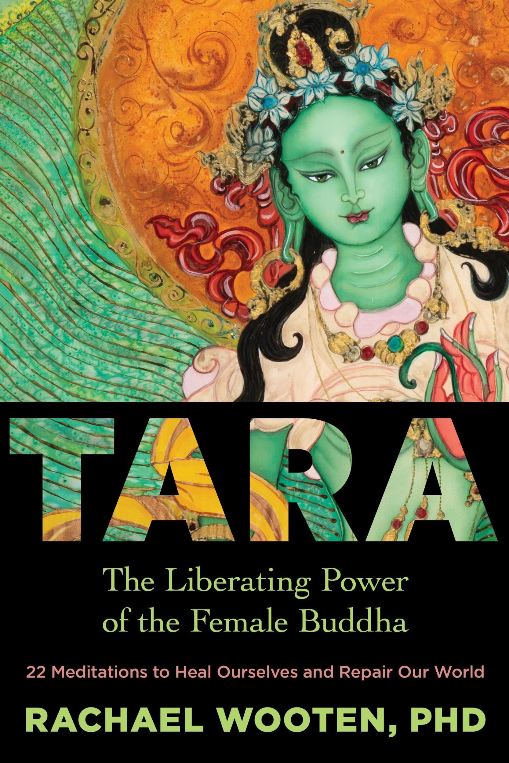 Cover: 9781683643883 | Tara | The Liberating Power of the Female Buddha | Rachael Wooten